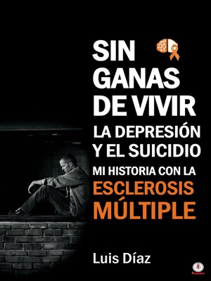 cover image of Sin ganas de vivir, la depresión y el suicidio